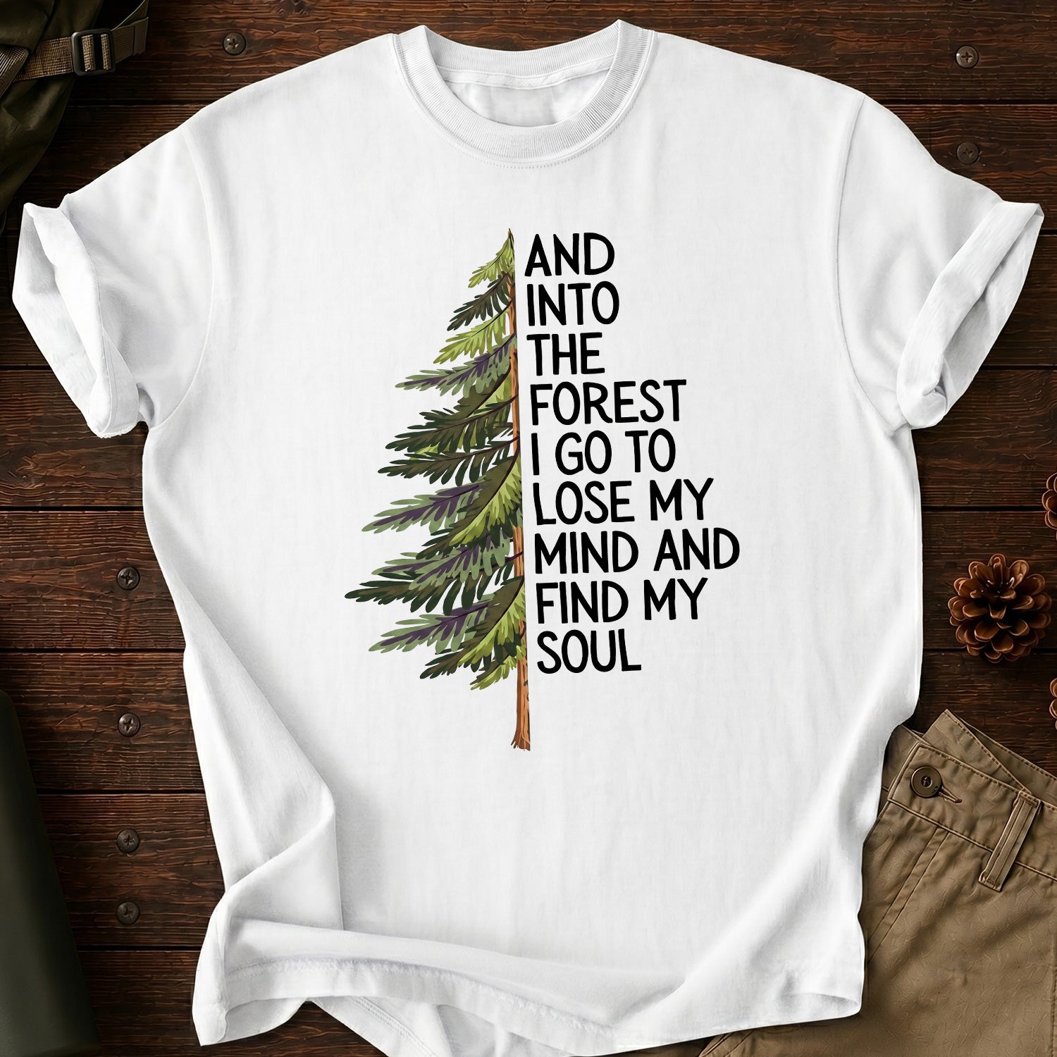 And Into The Forest I Go T-Shirt