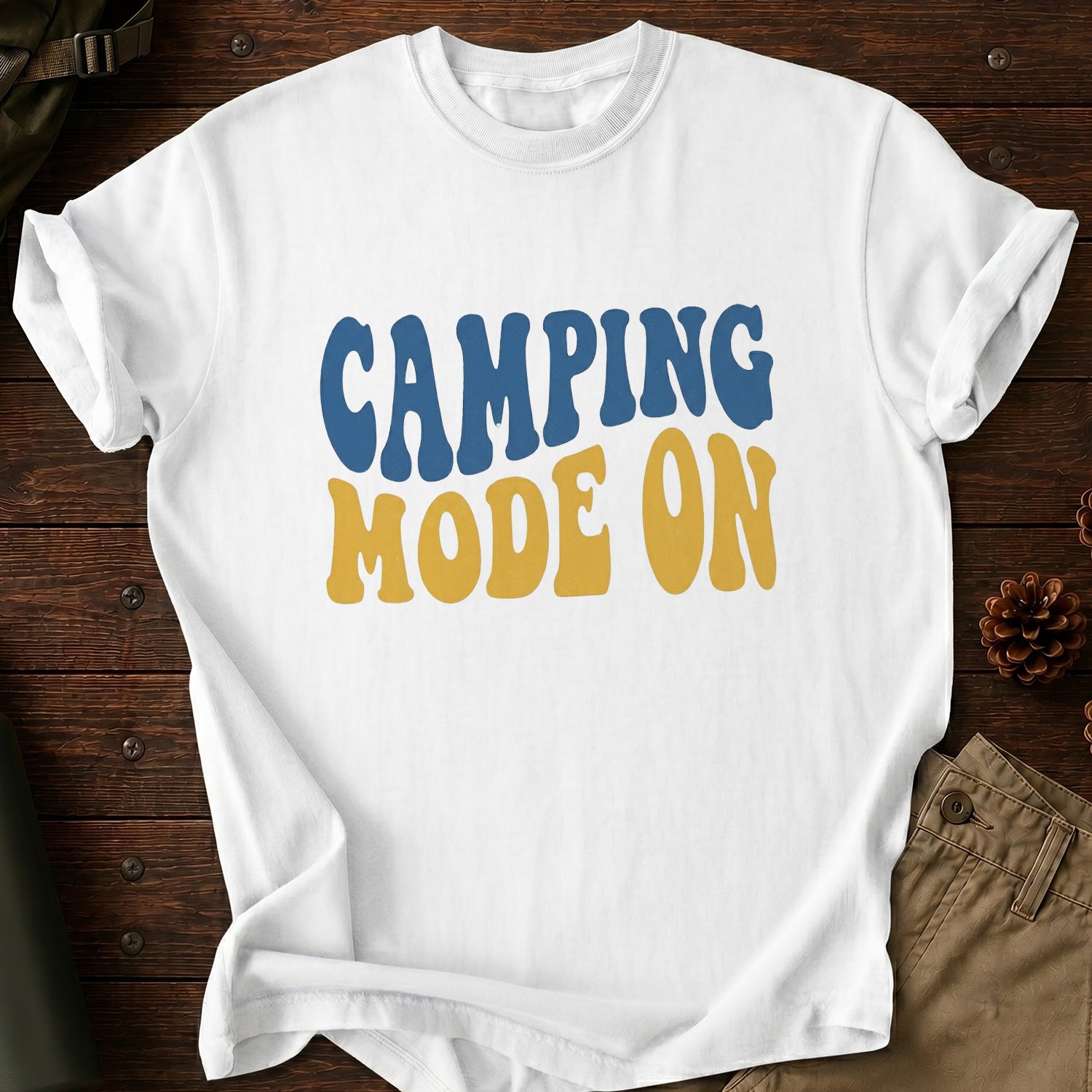 Camping Mode On T-Shirt